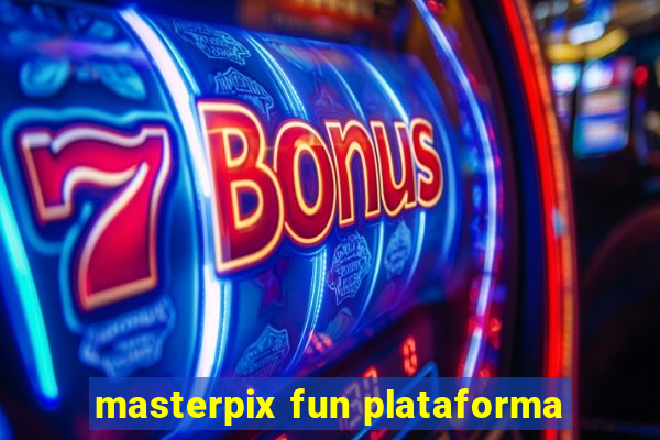 masterpix fun plataforma